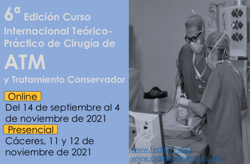 6ª EDICION CURSO INTERNACIONAL TEÓRICO-PRÁCTICO DE CIRUGÍA DE ATM Y TRATAMIENTO CONSERVADOR