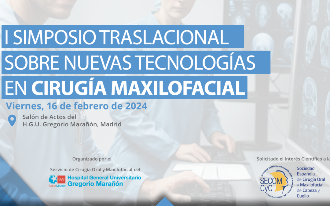 I Simposio Traslacional sobre nuevas tecnologías en Cirugía Maxilofacial